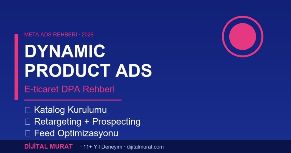 dynamic product ads rehberi 2026 dpa e-ticaret - Dijital Murat