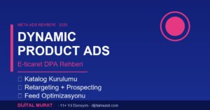Dynamic Product Ads (DPA) Rehberi: E-ticaret için Meta 2026