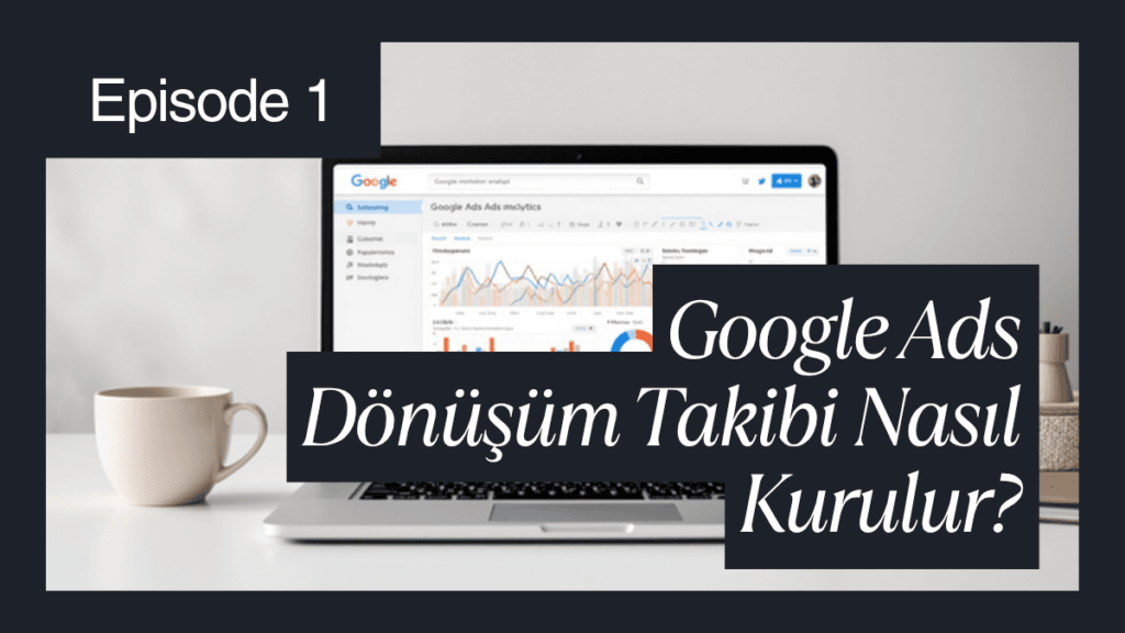 Google Ads Donusum Takibi Nasil Kurulur? - Dijital Murat uzman rehber kapak gorseli