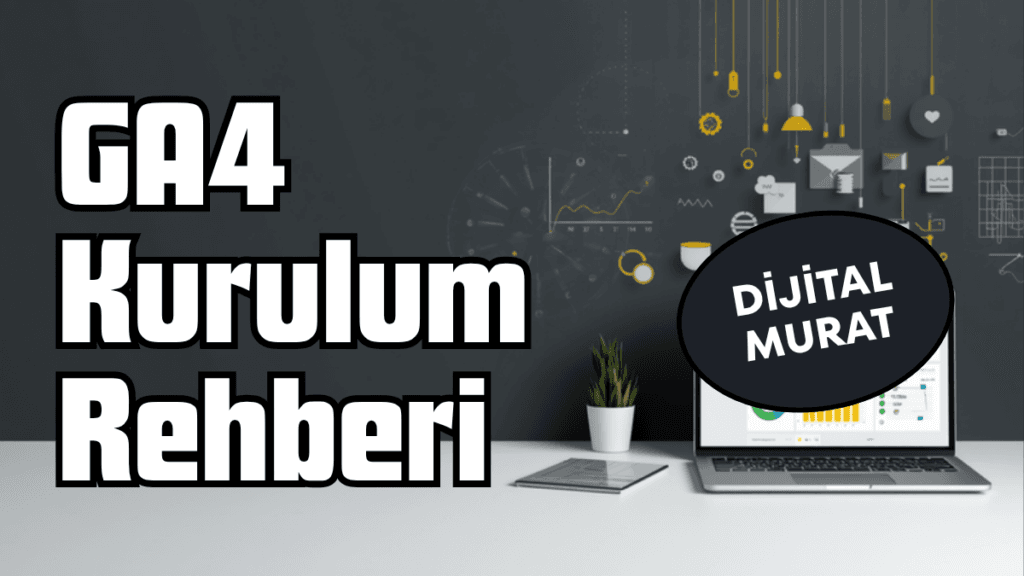 GA4 Kurulum Rehberi - Dijital Murat uzman rehber kapak gorseli