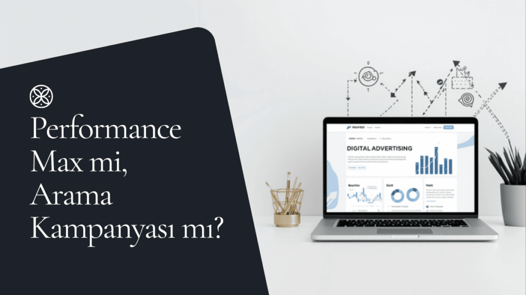 Performance Max mi, Arama Kampanyasi mi? - Dijital Murat uzman rehber kapak gorseli