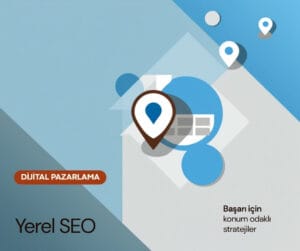 Yerel SEO Rehberi: Bölgenizde Üst Sıralara Çıkın